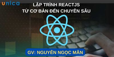 Lập Trình ReactJS Từ Cơ Bản Đến Chuyên Sâu - Nguyễn Ngọc Mẫn